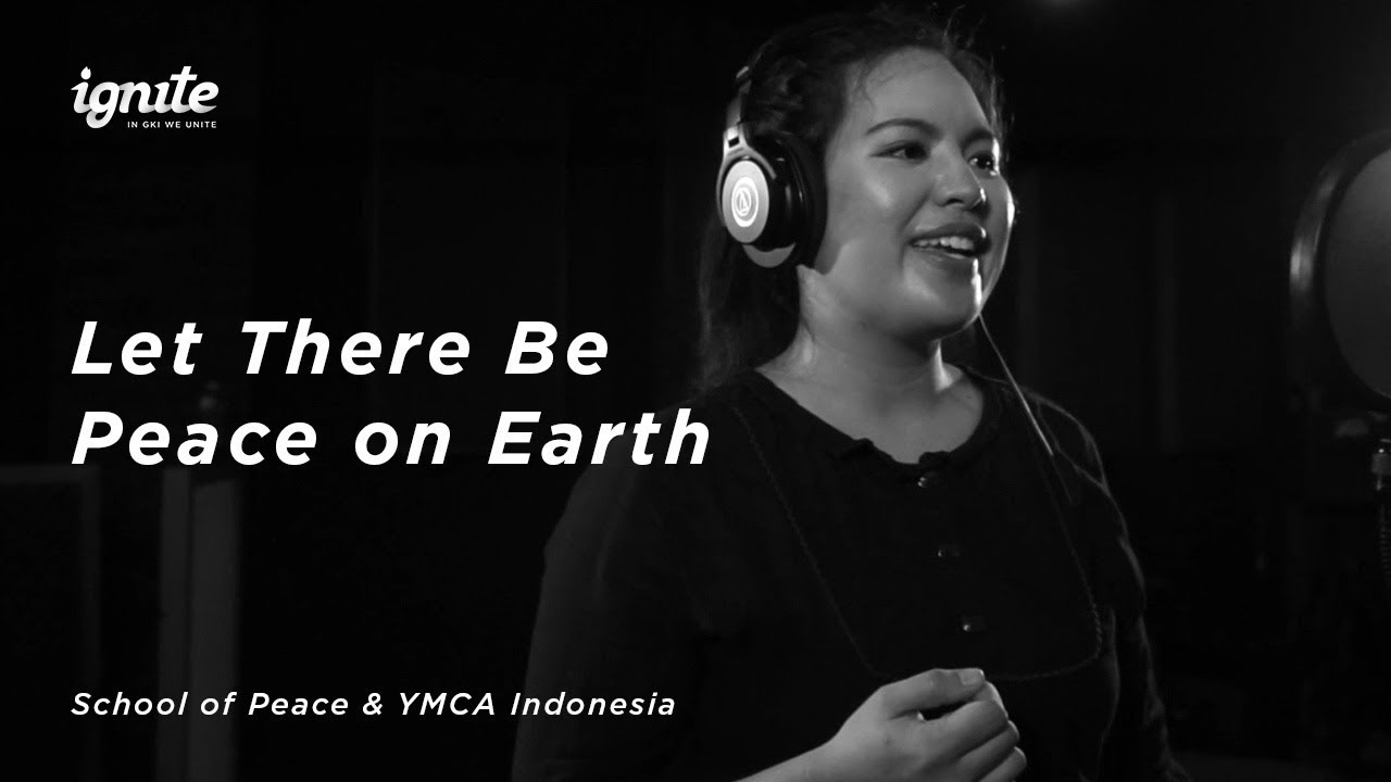 Let There Be Peace on Earth (PKJ 267 – Damai di Dunia) // School of Peace & YMCA Indonesia
