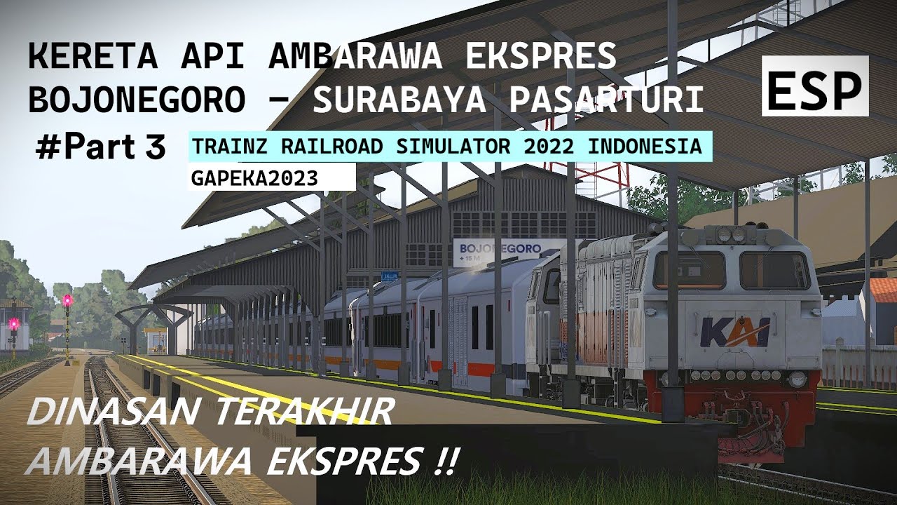 TERAKHIR KERETA API AMBARAWA EKSPRES BOJONEGORO - SURABAYA PASARTURI | TRAINZ SIMULATOR INDONESIA