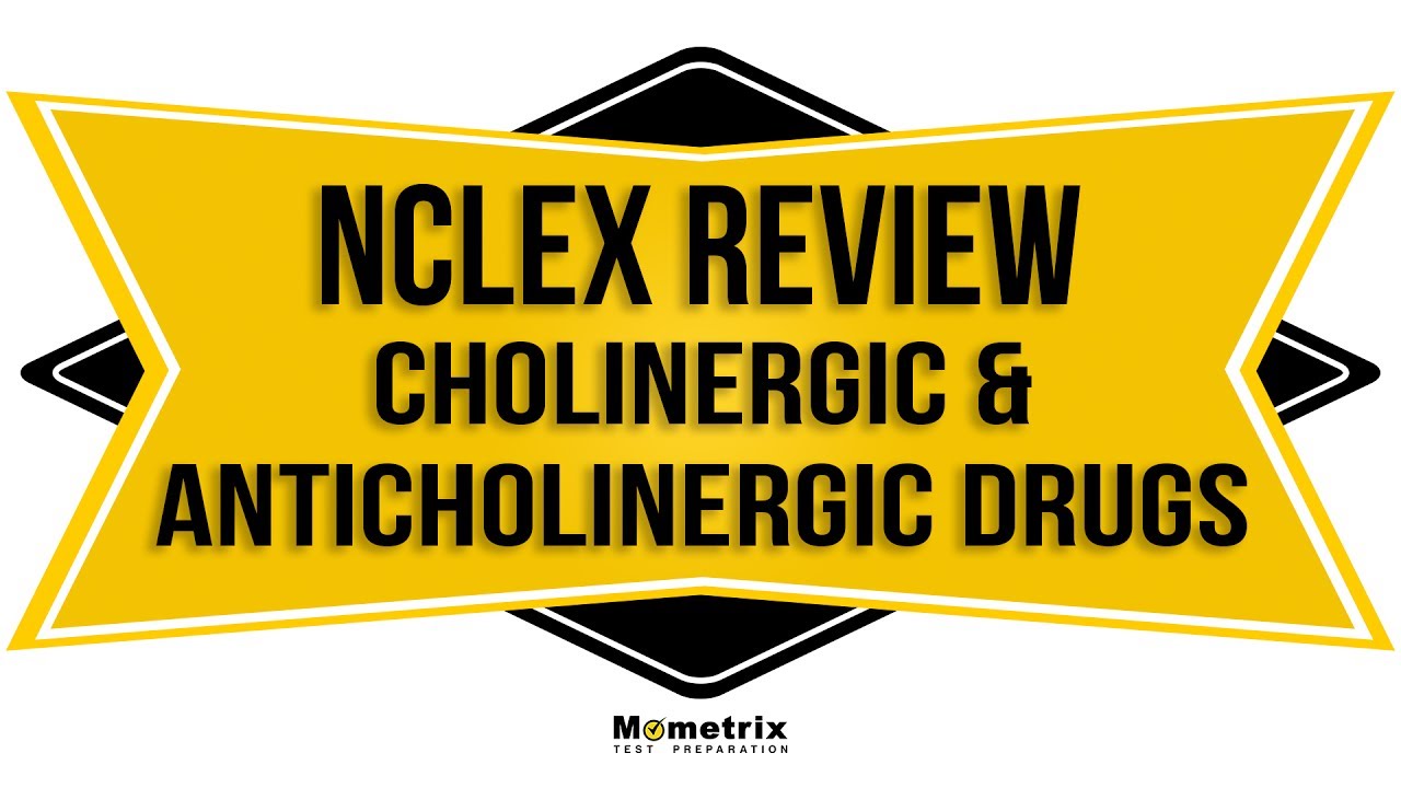 Обзор NCLEX RN: холинергические (ПНС) и антихолинергические (СНС) препараты