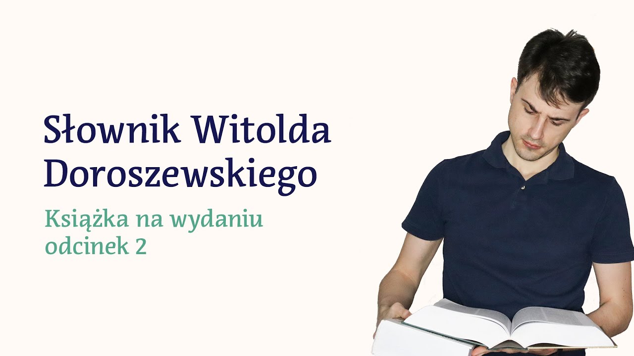 Książka na wydaniu | #2 Słownik Witolda Doroszewskiego