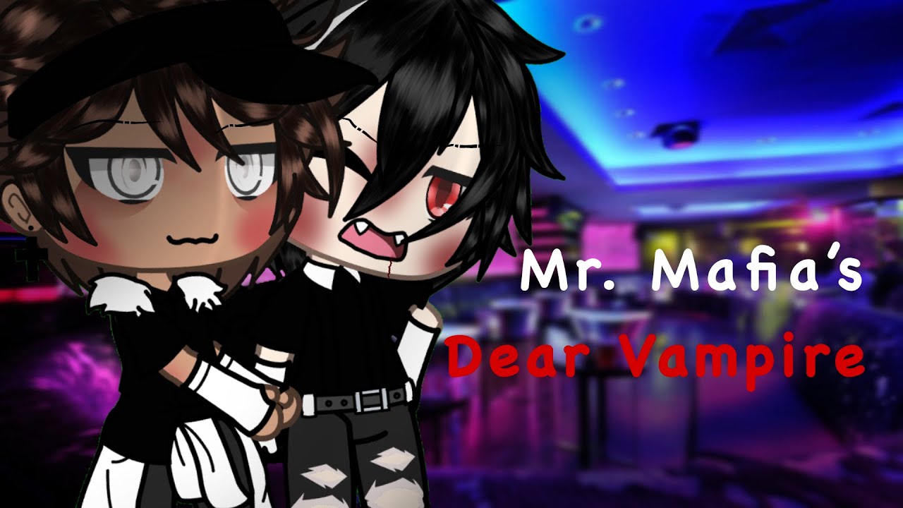 ❦ mr. mafia’s dear vampire — | BL GLMM |