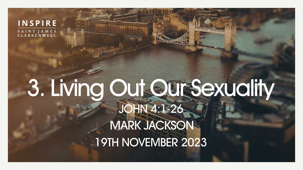 Living out our Sexuality (3 of 3)