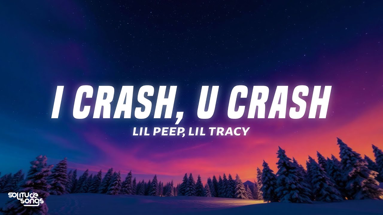 Lil Peep, Lil Tracy - i crash, u crash (Lyrics)