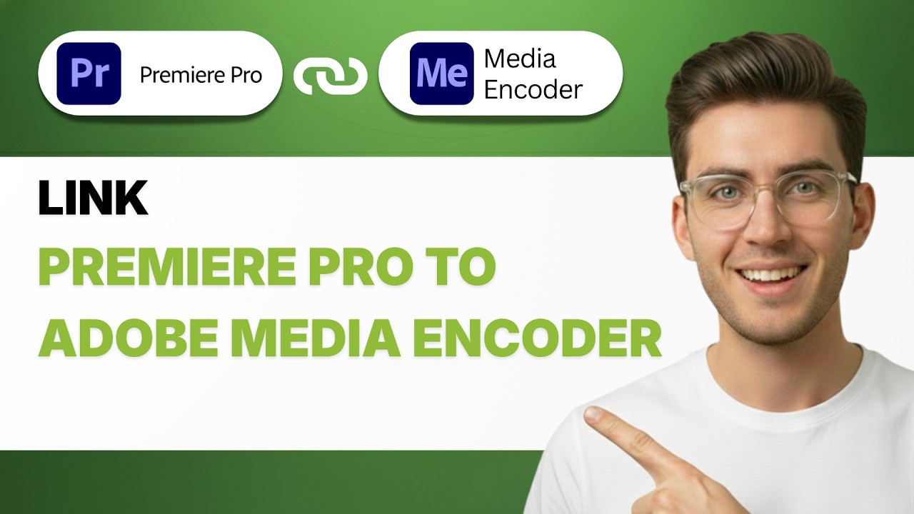How to Link Premiere Pro to Adobe Media Encoder [2026 Full Guide]