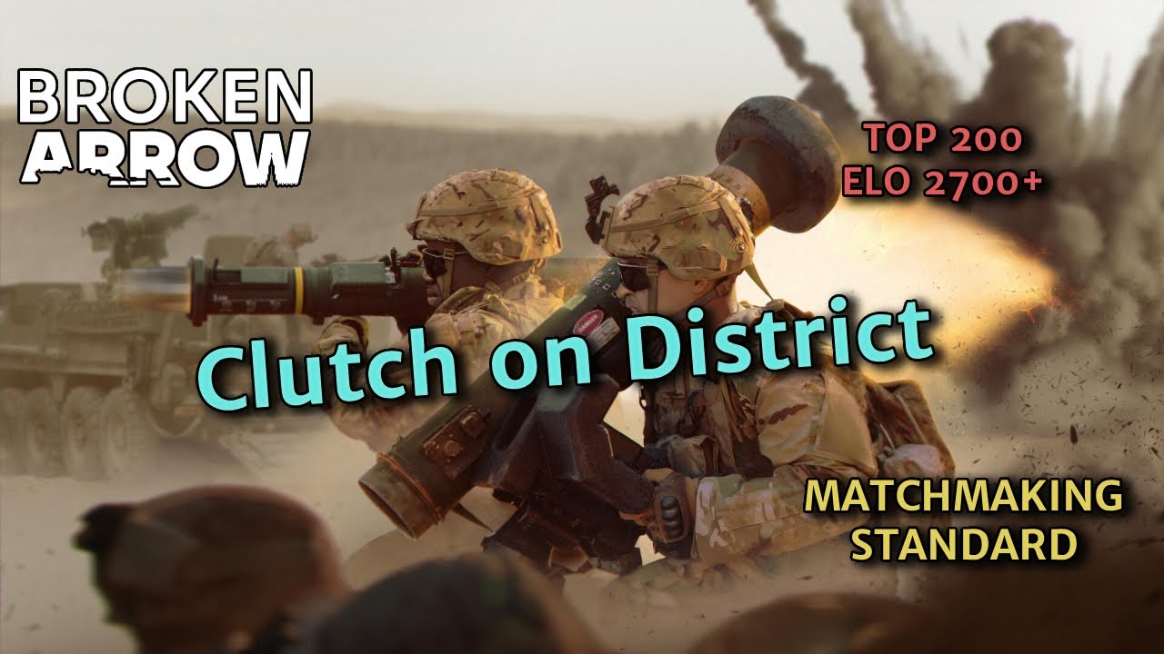 Broken Arrow - Clutch on Discrict  - Matchmaking standard