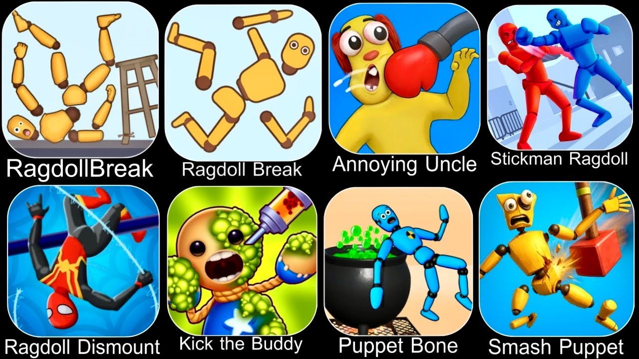 Ragdoll Break,Kick the Buddy,Annoying Uncle Punch,Kick Loser,Smash Puppet,Stickman Ragdoll Game