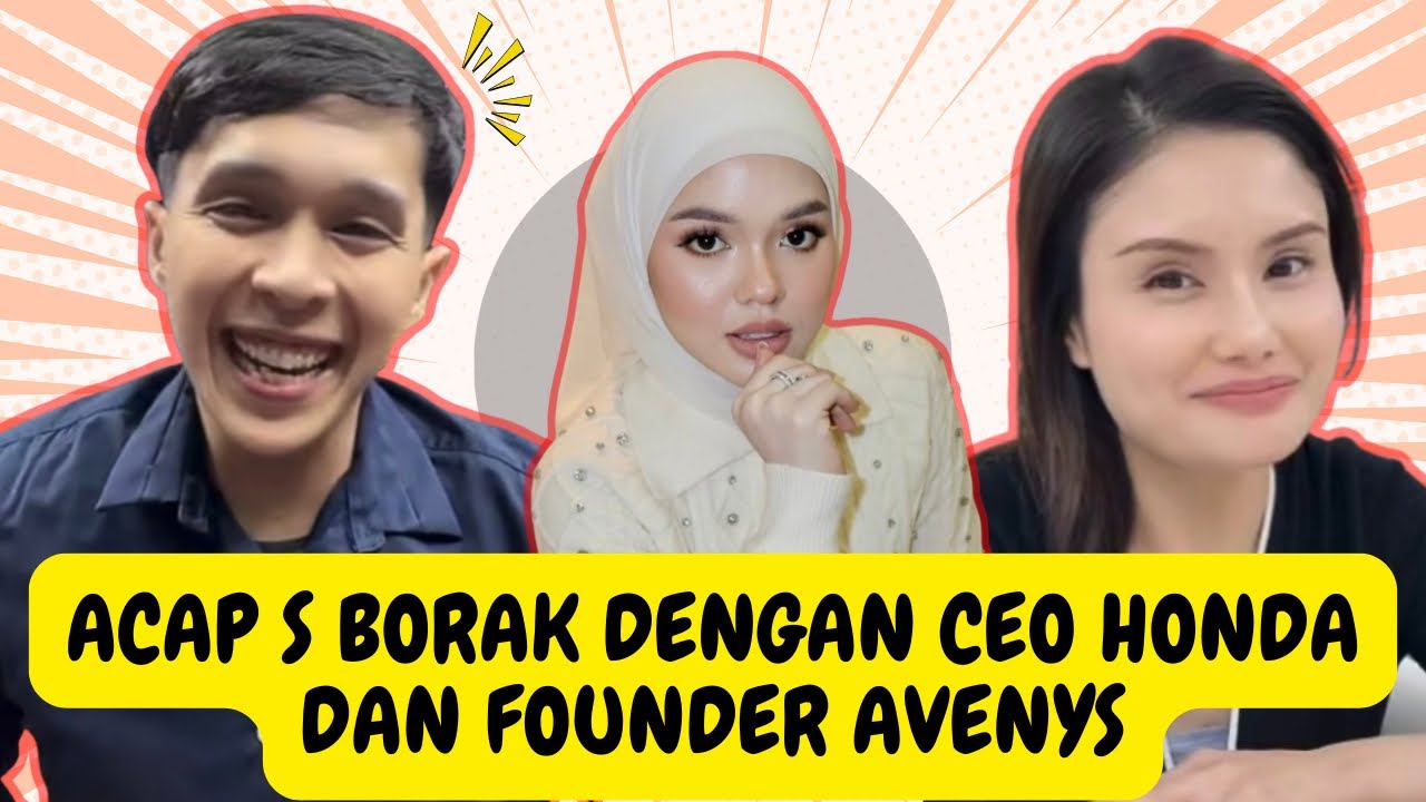 [FULL] ACAP S BORAK DENGAN CEO HONDA DAN FOUNDER AVENYS | 07.03.2026