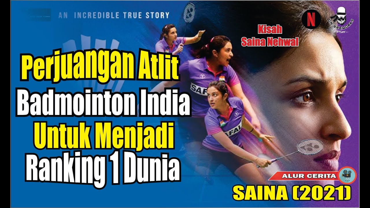 PERJUANGAN  MENJADI PEMAIN BADMINTON NO SATU DUNIA || Alur Cerita Film India SAINA (2021)
