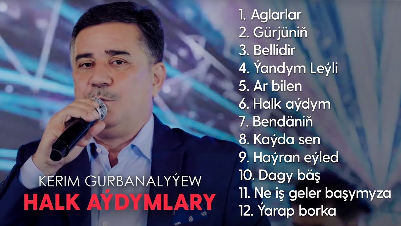 Kerim Gurbanalyyew - Halk aydymlary | (2-nji bolum) dowamy bar