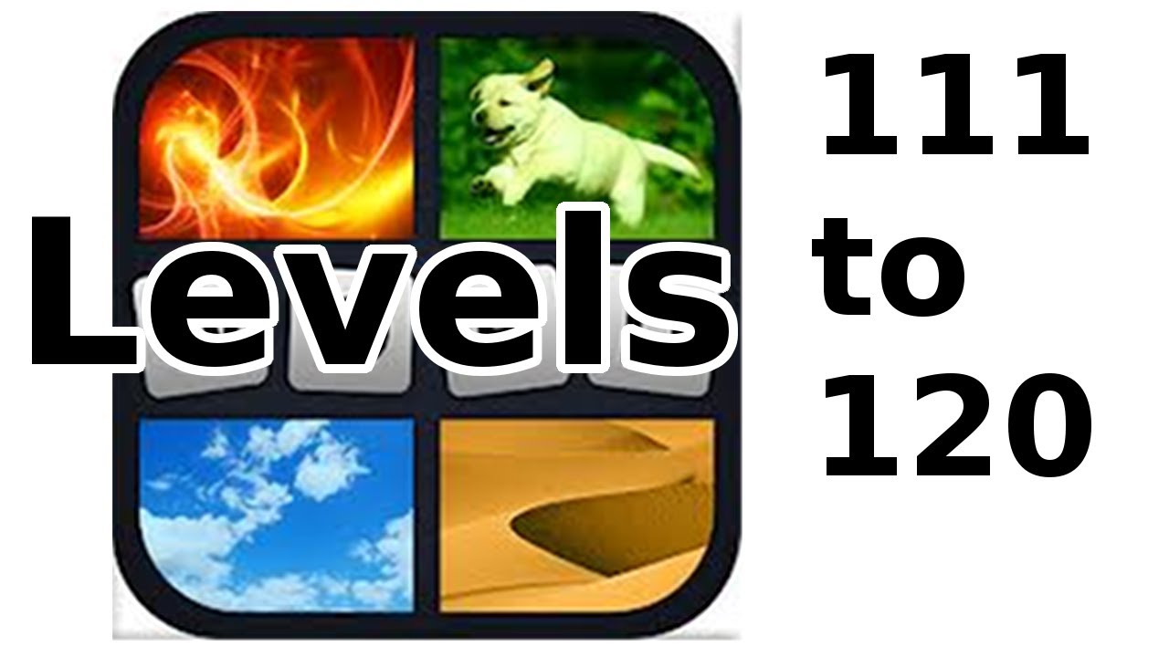 4 Bilder 1 Wort - Level 111 to 120 - Walkthrough