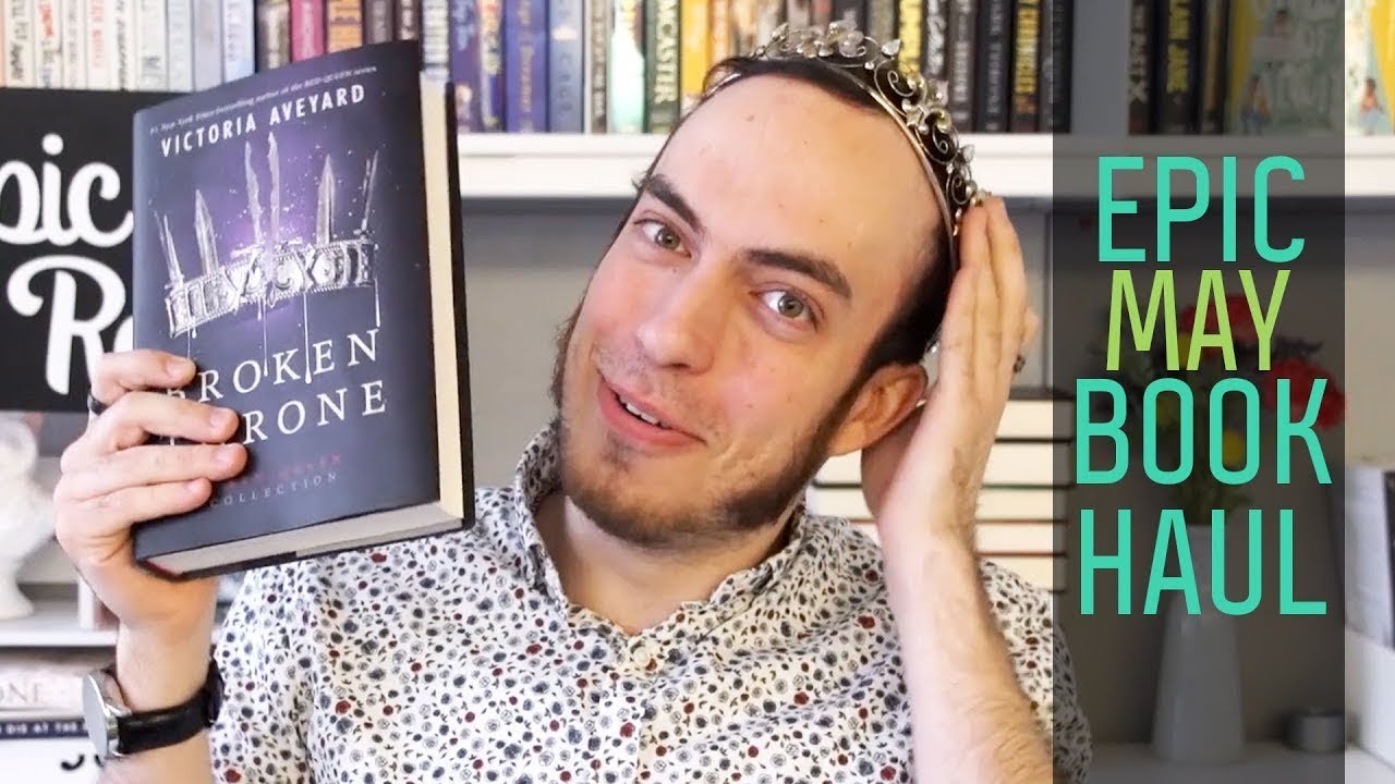 May 2019 Epic Book Haul | Broken Throne, Nocturna, & More! | Epic Reads