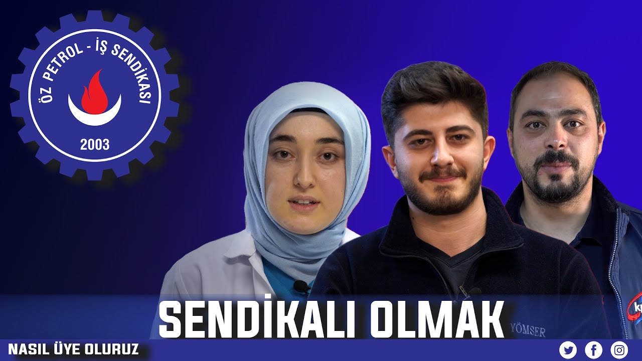 Sendikalı Olmak I &Ouml;z Petrol İş Sendikası