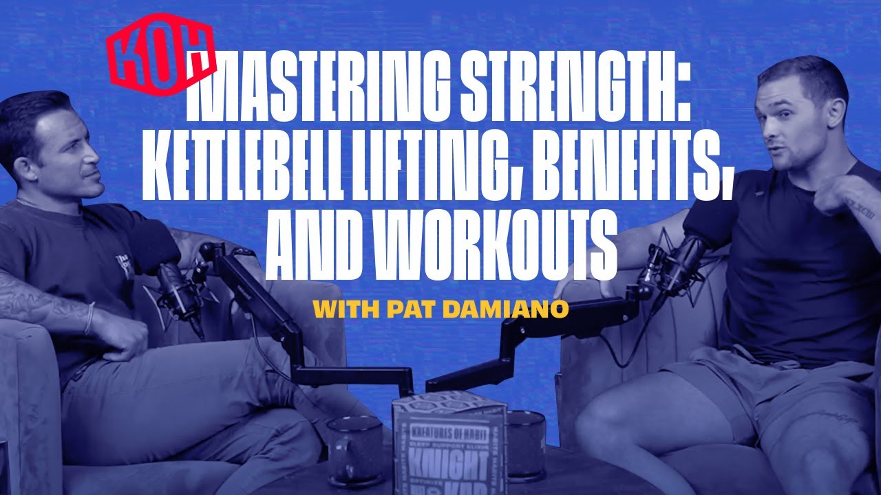 Pat Damiano: Mastering Strength - Kettlebell Lifting, Benefits, and Workouts | KOH Podcast