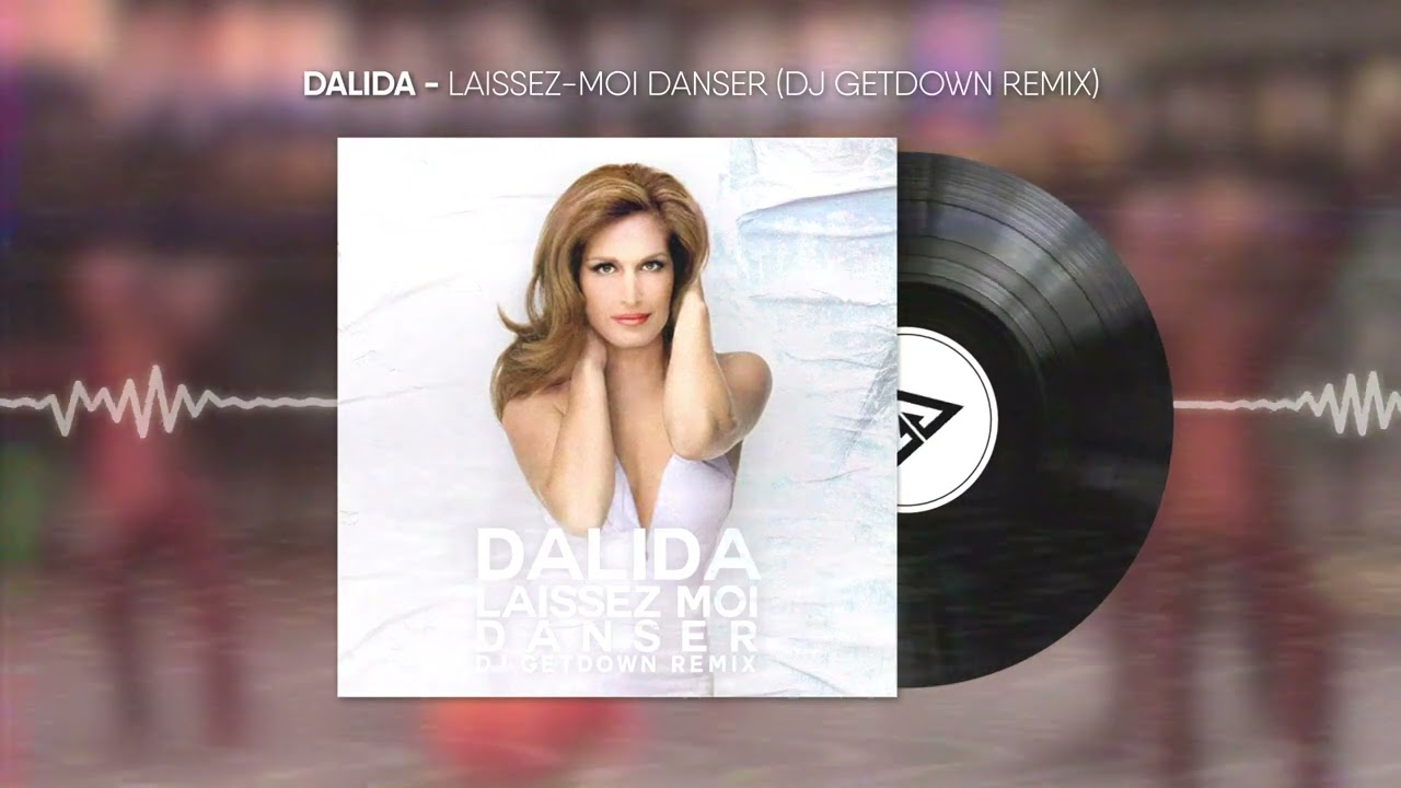 DALIDA - Laissez-Moi Danser (Dj Getdown Remix)
