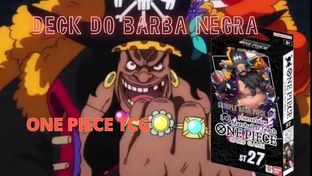 ONE PIECE TCG DECK DO BARBA NEGRA! (ST-27)