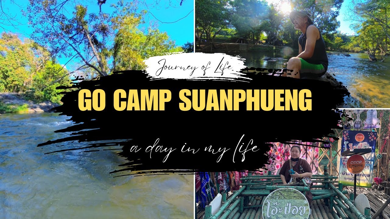กางเต็นท์เล่นน้ำ Go Camp สวนผึ้ง ราชบุรี #journeyoflife