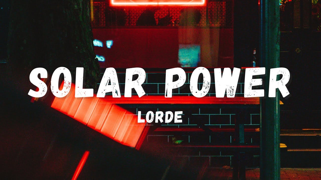 Lorde - Solar Power (Lyrics) | Lyric Zone