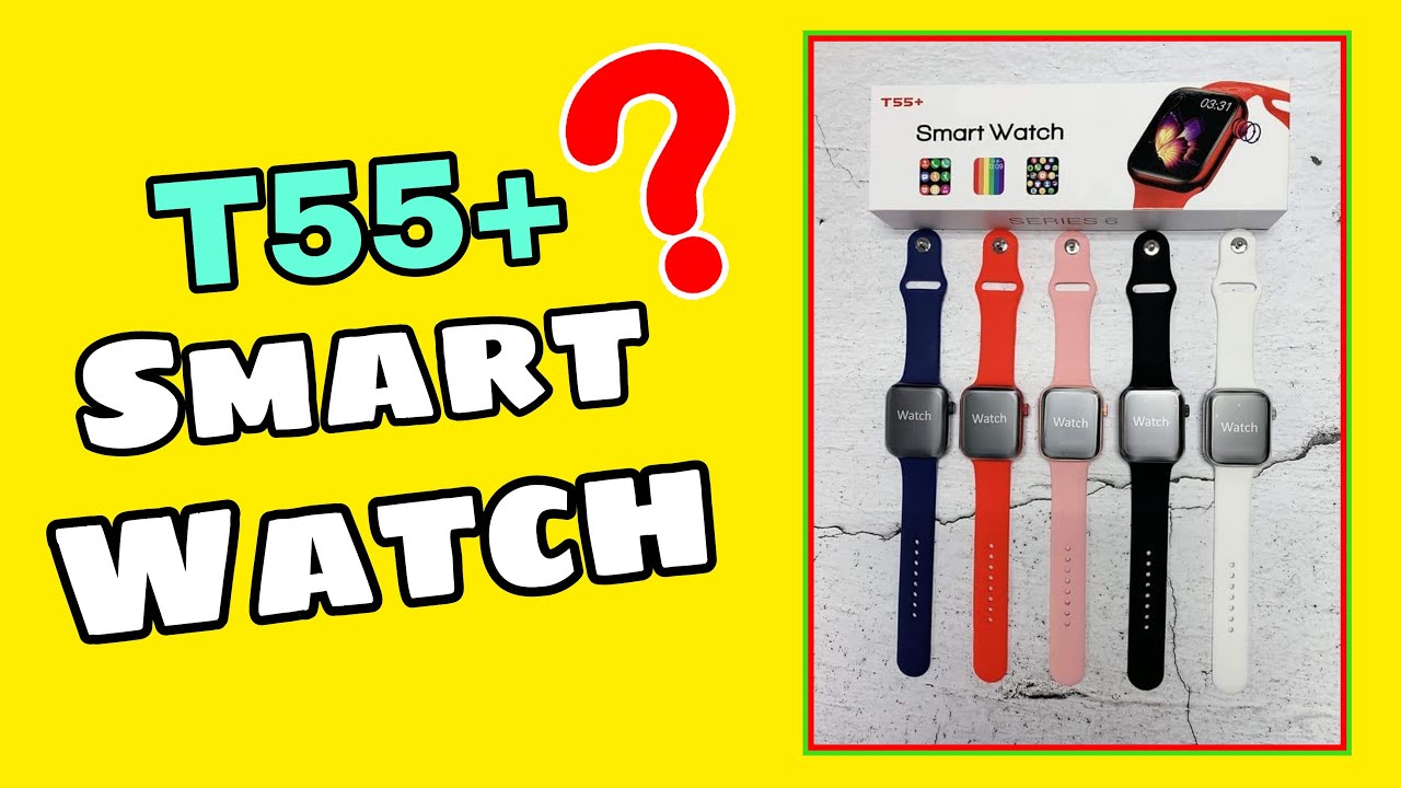 T55 Plus Smart Watch🔥| DMarket.Pk |