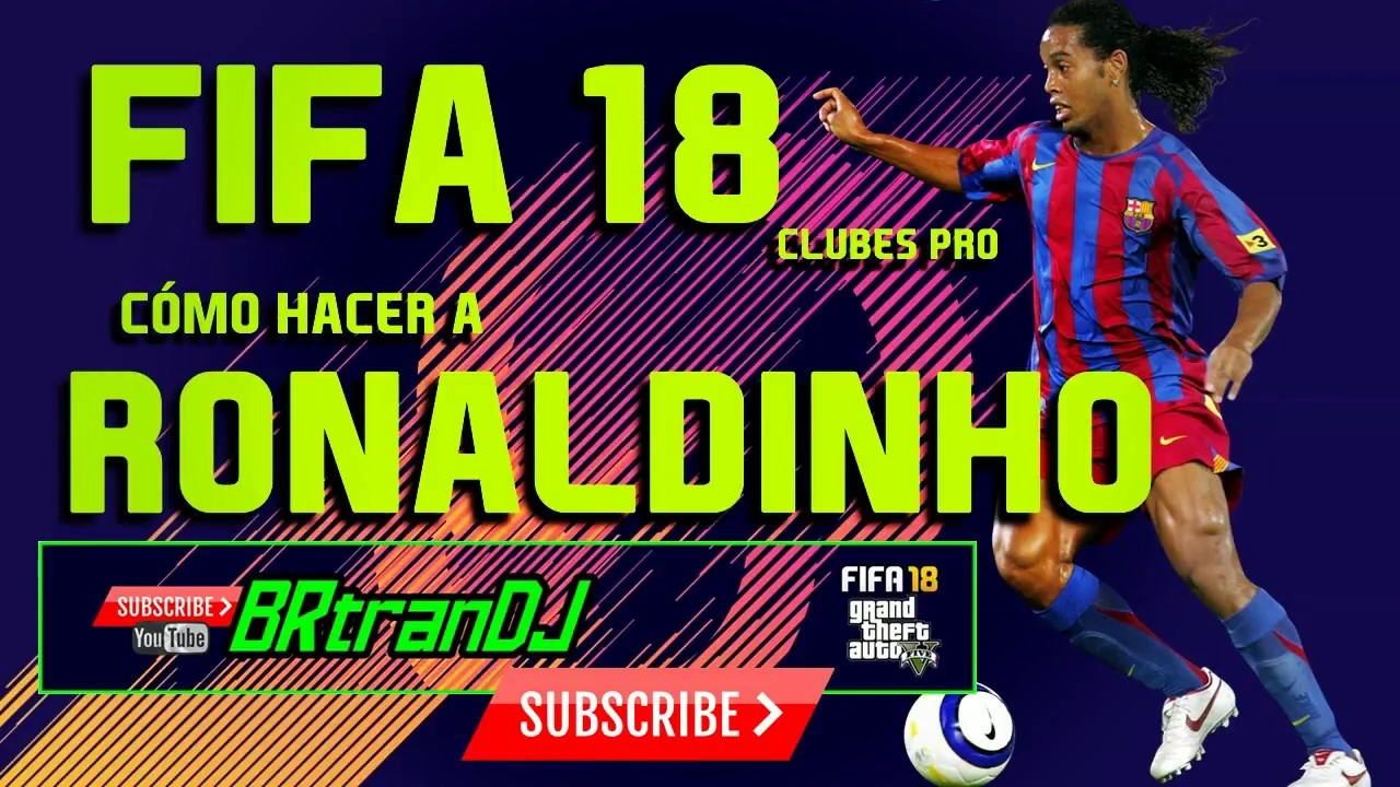 CÓMO HACER A RONALDINHO | FIFA 18 CLUBES PRO | HOW TO MAKE | LOOK A LIKE PRO CLUBS | BRtranDJ