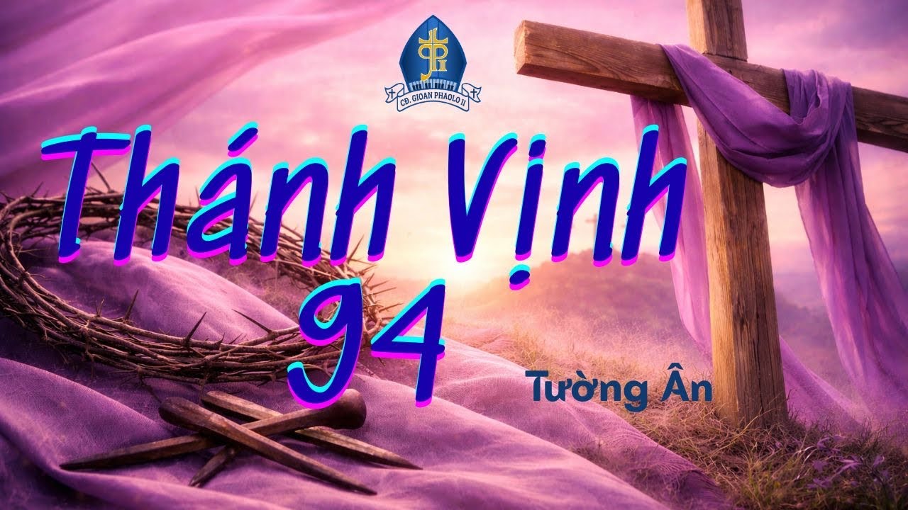 THÁNH VỊNH 94 (1-2, 6-7, 8-9) | Tường Ân🎵Thánh Lễ Chúa Nhật III Mùa Chay Năm A