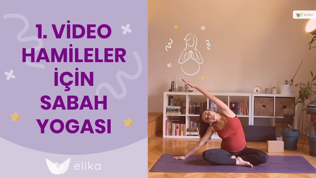 Sabah Yogası Egzersizleri - Hamile Yogası B&ouml;l&uuml;m 1 - Elika Hamile