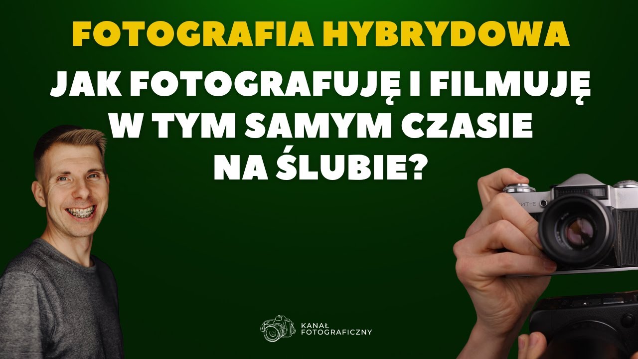 Jak FOTOGRAFUJĘ i FILMUJĘ w tym samy czasie na ślubie czyli FOTOGRAFIA HYBRYDOWA