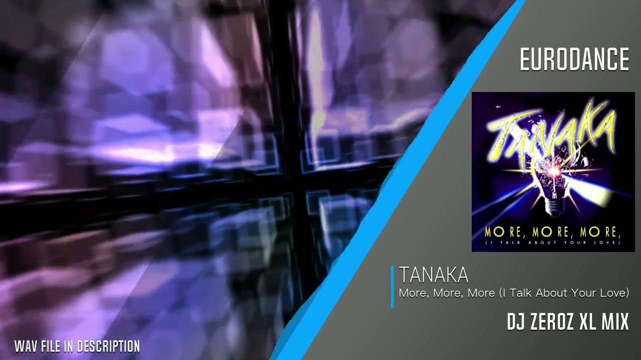 Tanaka - More, More, More (I Talk About Your Love) (DJ Zeroz XL Mix)