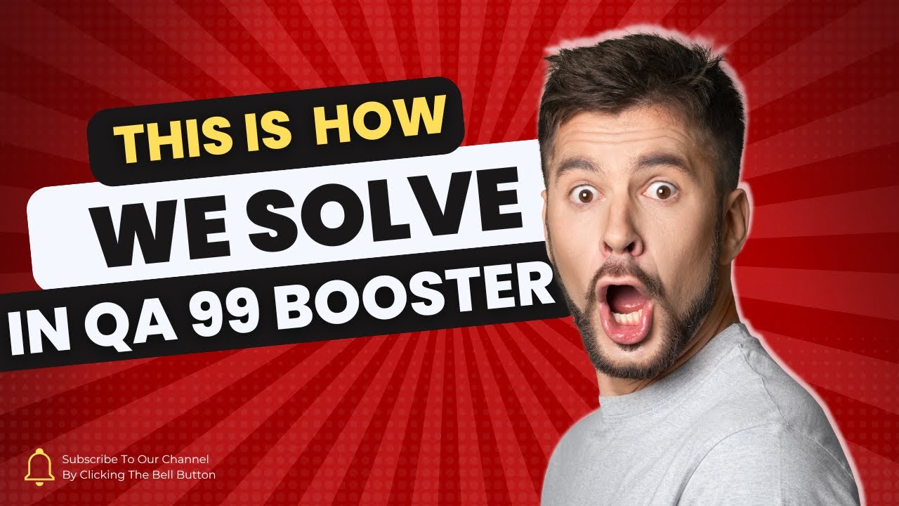 Unique ways to solve questions in QA 99 Booster
