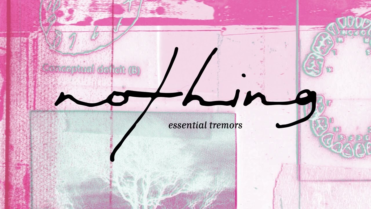 Nothing - 'essential tremors' (Official Audio)