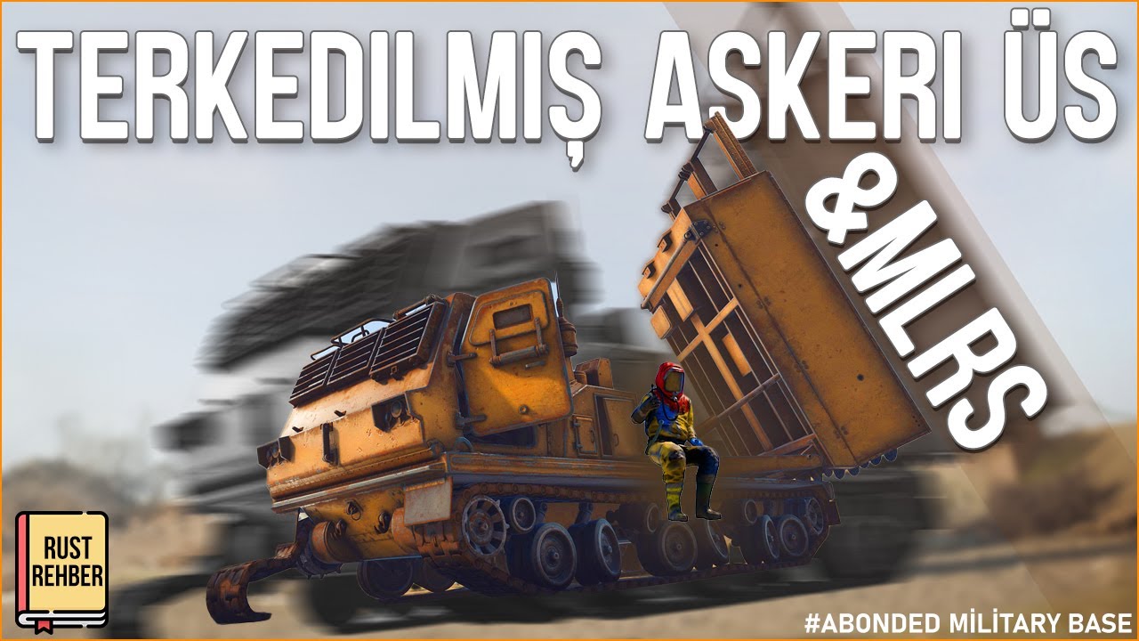 Rust Terkedilmiş Askeri Üs - MLRS / Abandoned Military Base Guide - MLRS Rehberi - Rust Türkçe