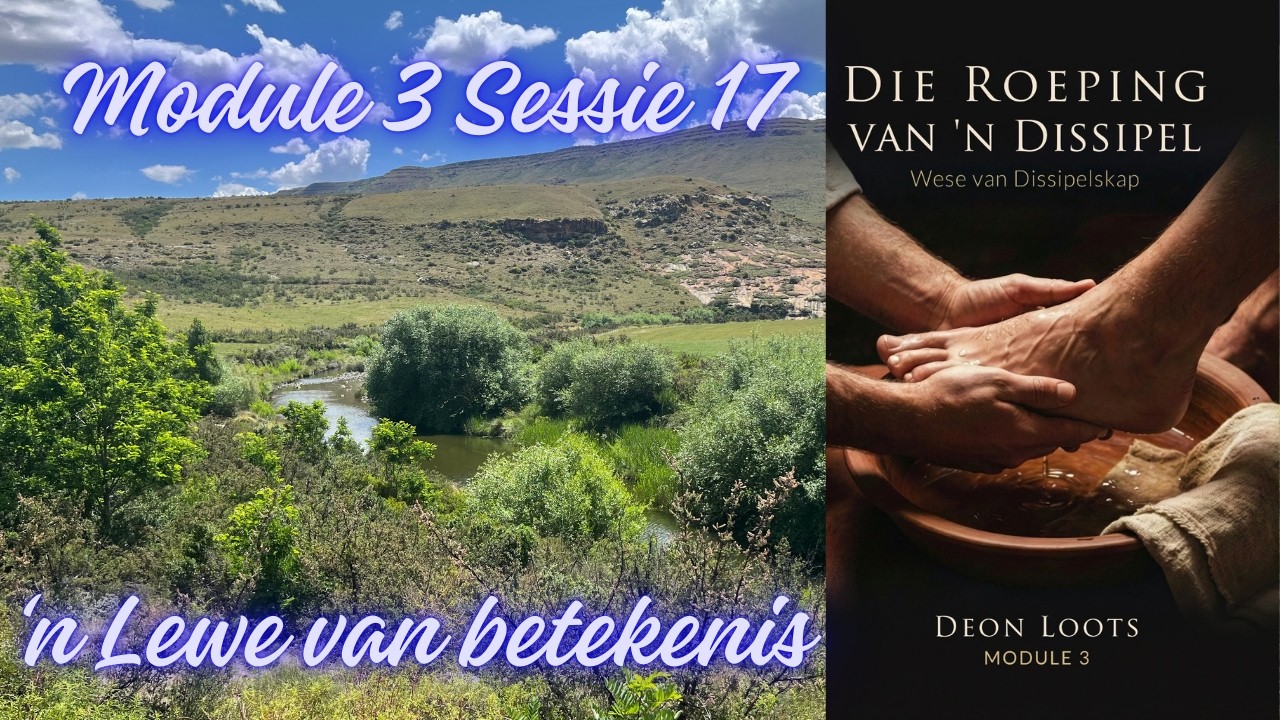 Module 3 Sessie 17 - ''n Lewe van Betekenis