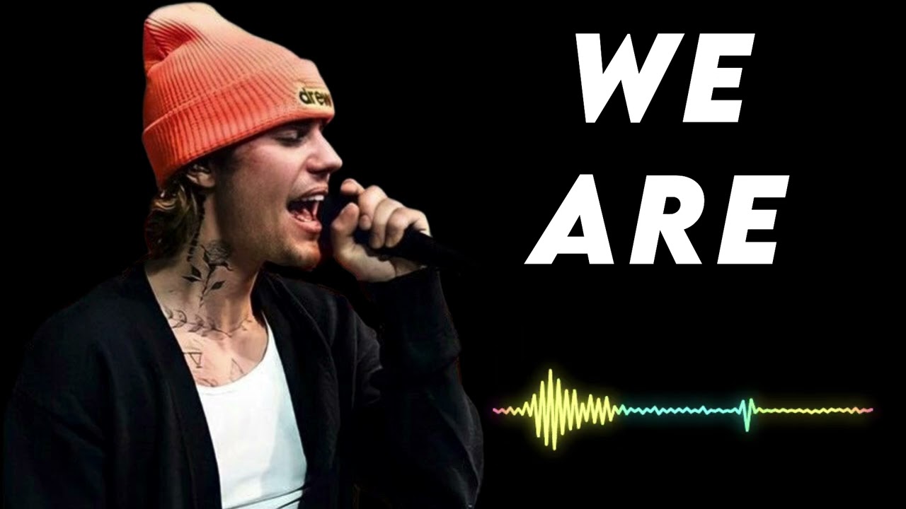 We Are - Justin Bieber 
