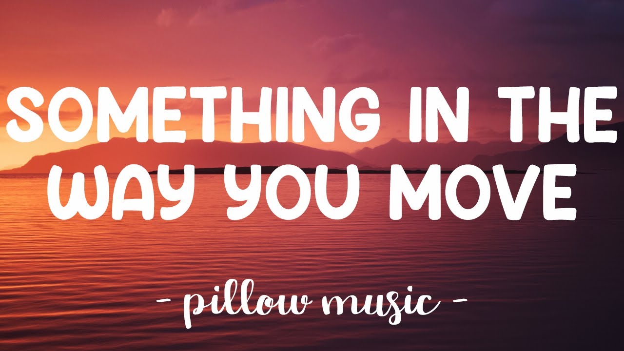 Something In The Way You Move - Ellie Goulding (Lyrics) 🎵