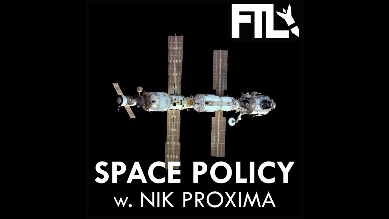 Space Policy & the ISS (w. Nik Proxima)