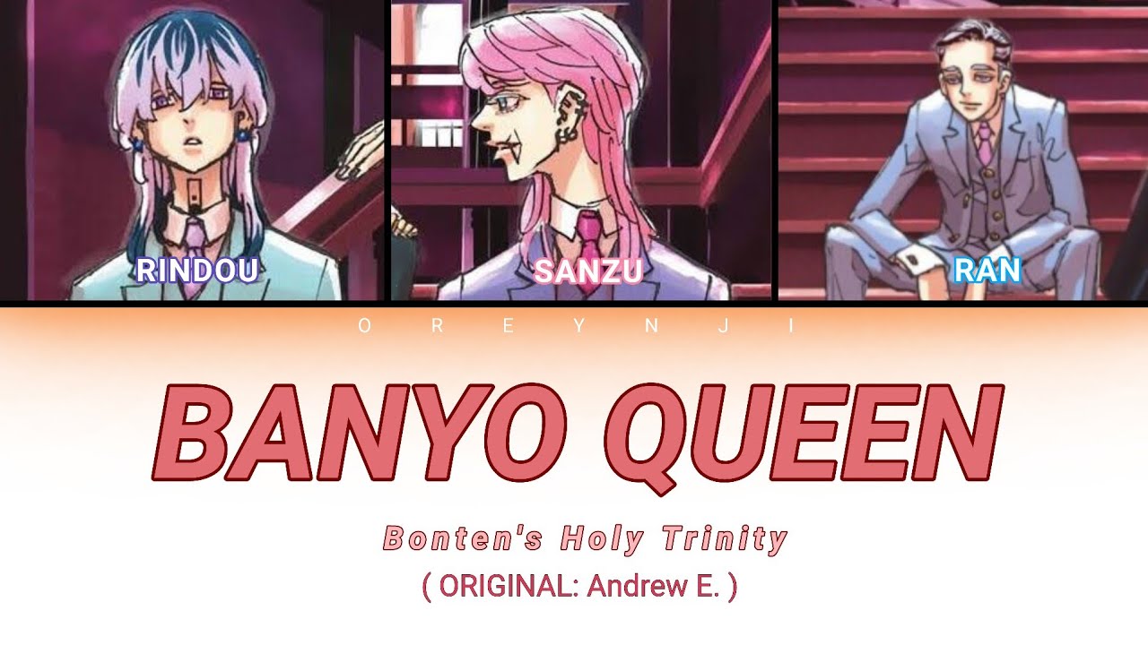 Banyo Queen | Bonten trio (Tokyo Revengers) [Color Coded Lyrics]