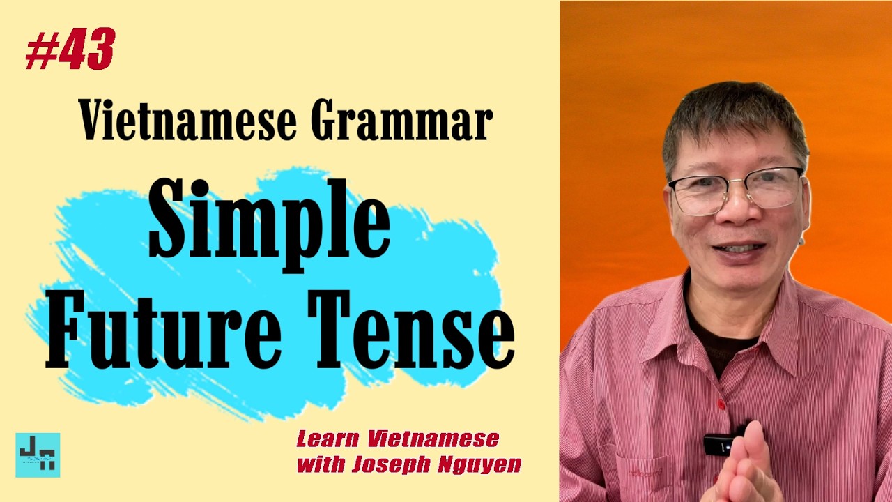 #43 - Vietnamese Grammar for English Speakers | Simple Future Tense Explained Simply