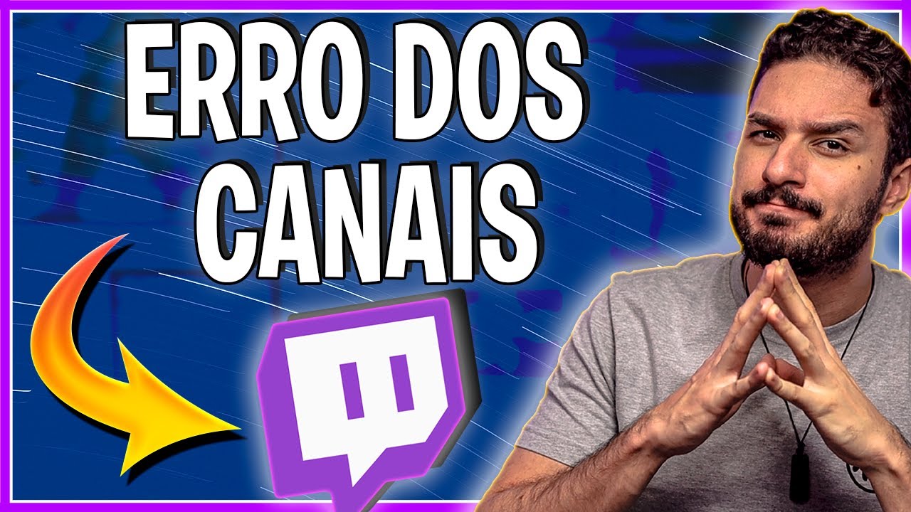 ERRO DE CANAIS DA TWITCH - ANALISANDO CANAIS DE STREAMERS