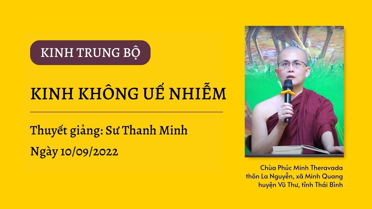 GIẢNG KINH TRUNG BỘ BÀI 5: KINH KHÔNG UẾ NHIỄM | SƯ THANH MINH THUYẾT | 10/09/2022 | CHÙA PHÚC MINH