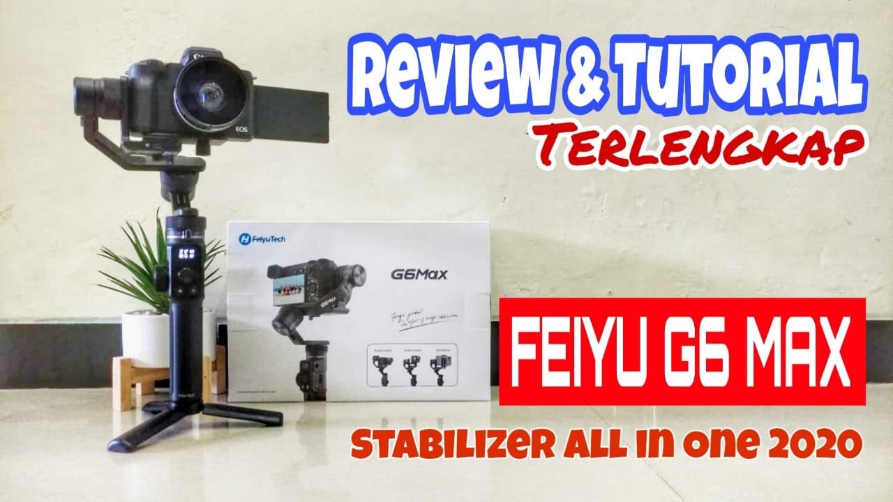 Feiyu G6 Max Review dan Tutorial Terlengkap