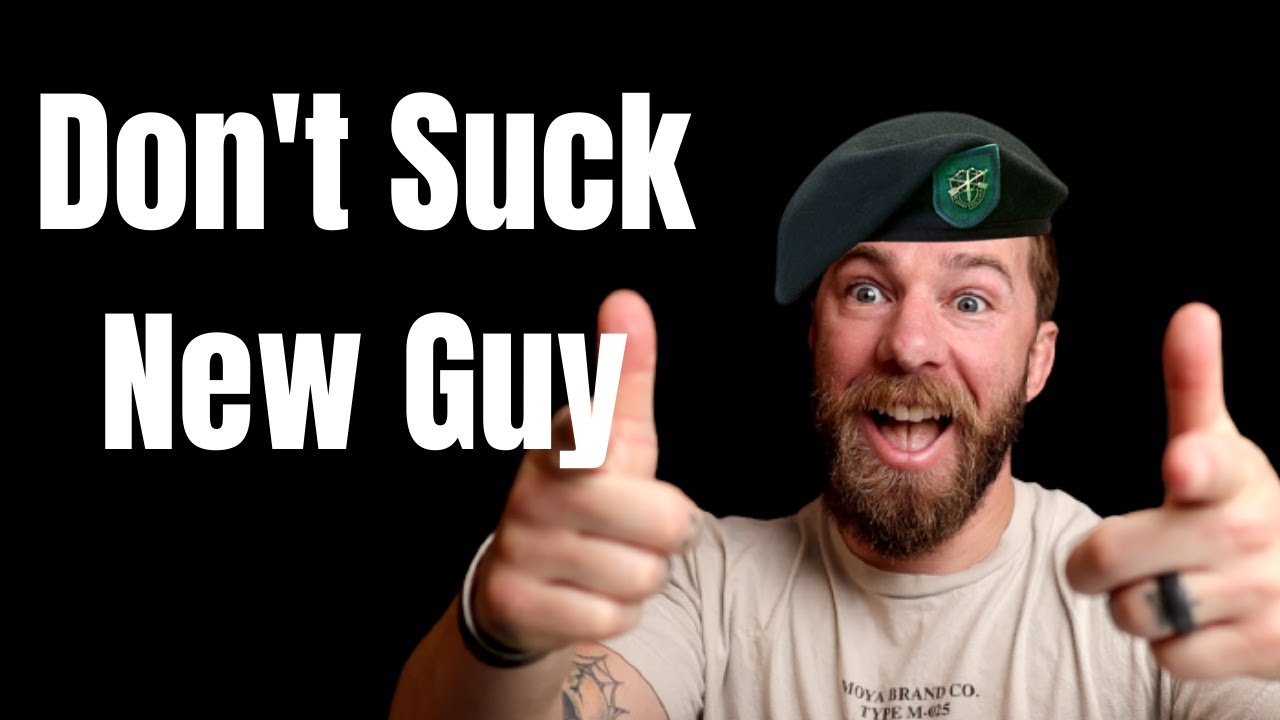 Don't Suck Special Forces New Guy Time | Former Green Beret