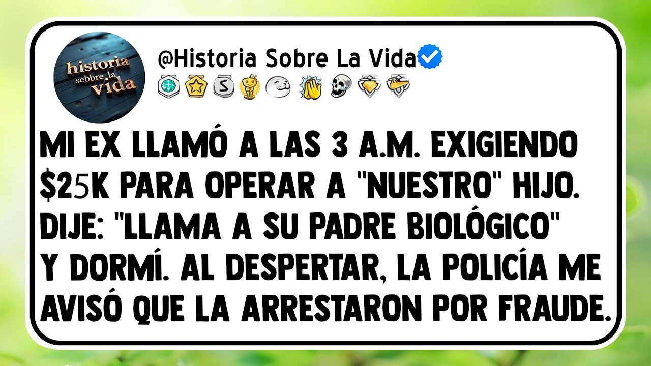 Mi ex llamó a las 3 A.M. exigiendo $25k para operar a 