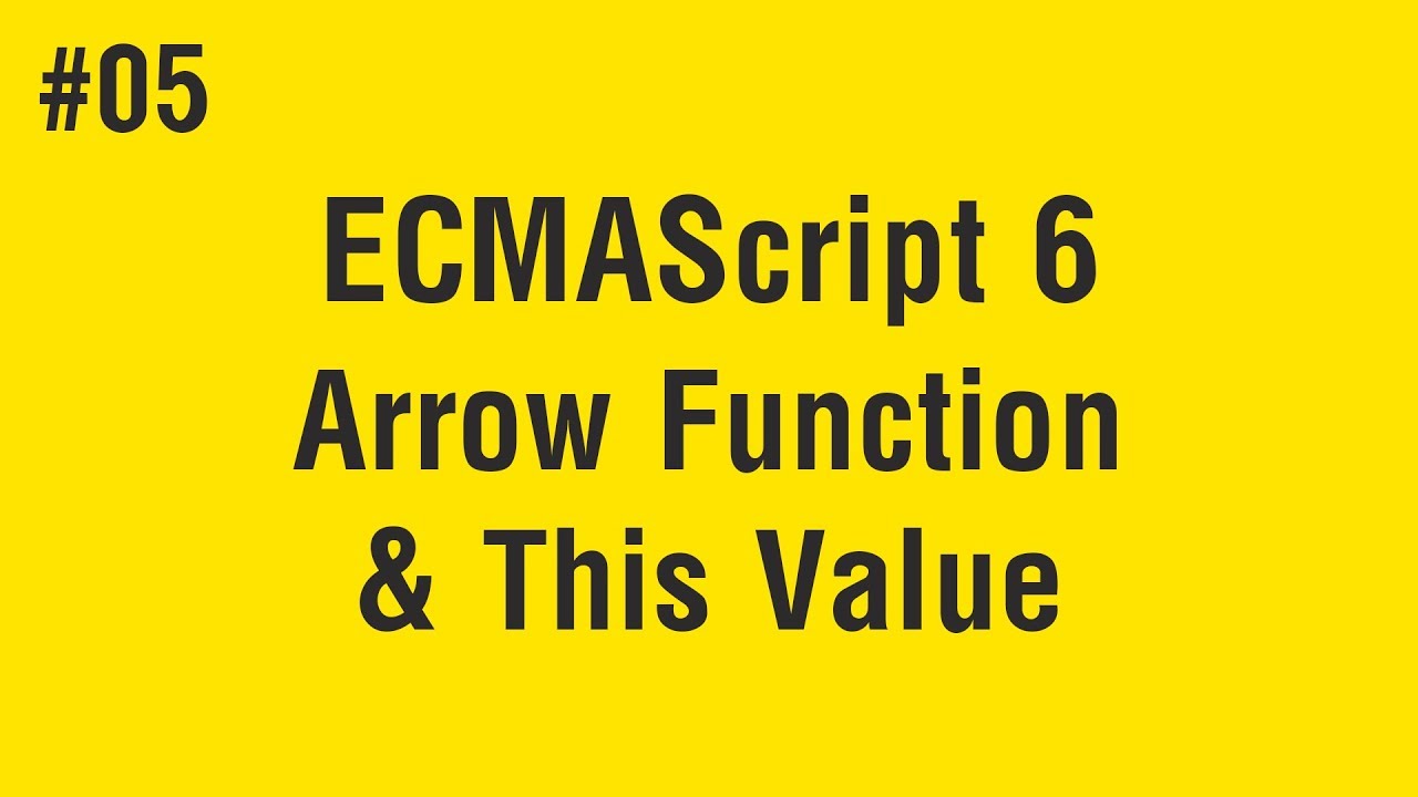Learn ECMAScript 6 in Arabic #05 - Arrow Function And This Value
