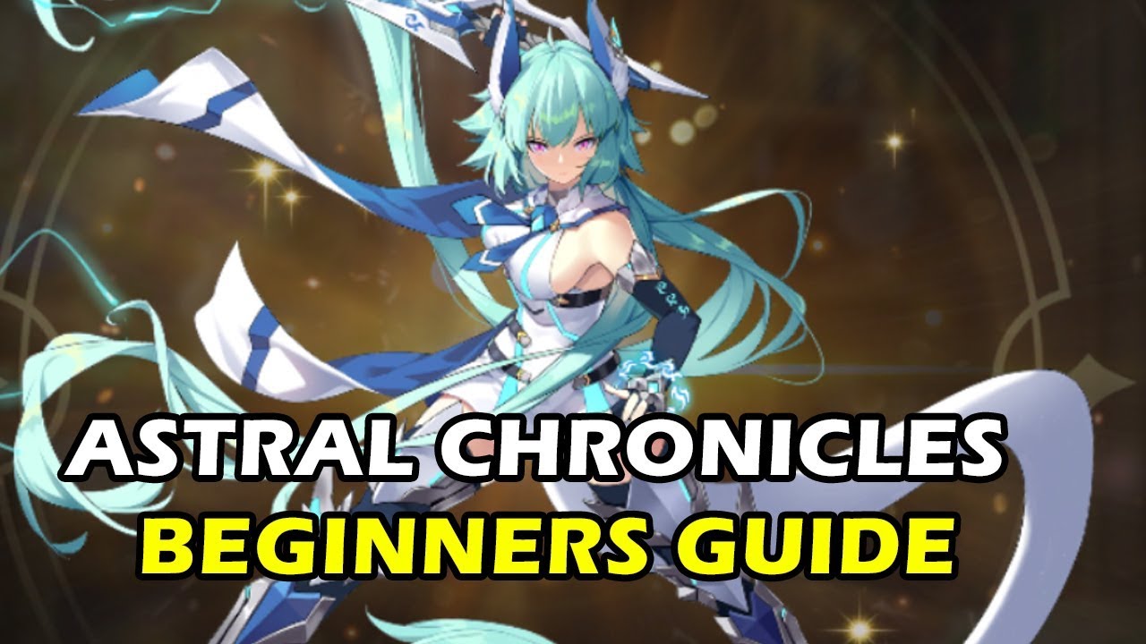 Astral Chronicles Beginners Guide - 5 Tips Before You Get Started!