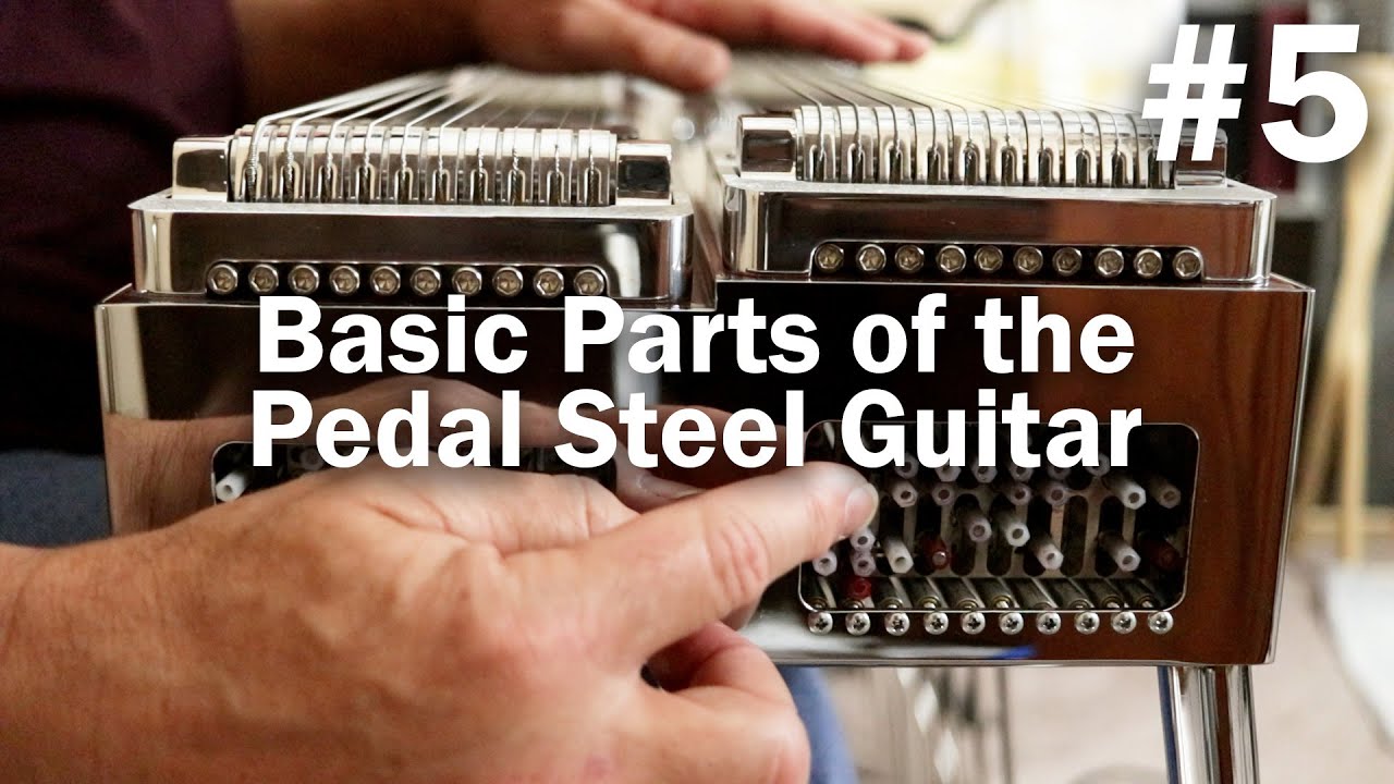 Basic Parts of the Pedal Steel Guitar | Pedal Steel Guitar Beginner Course Video #5