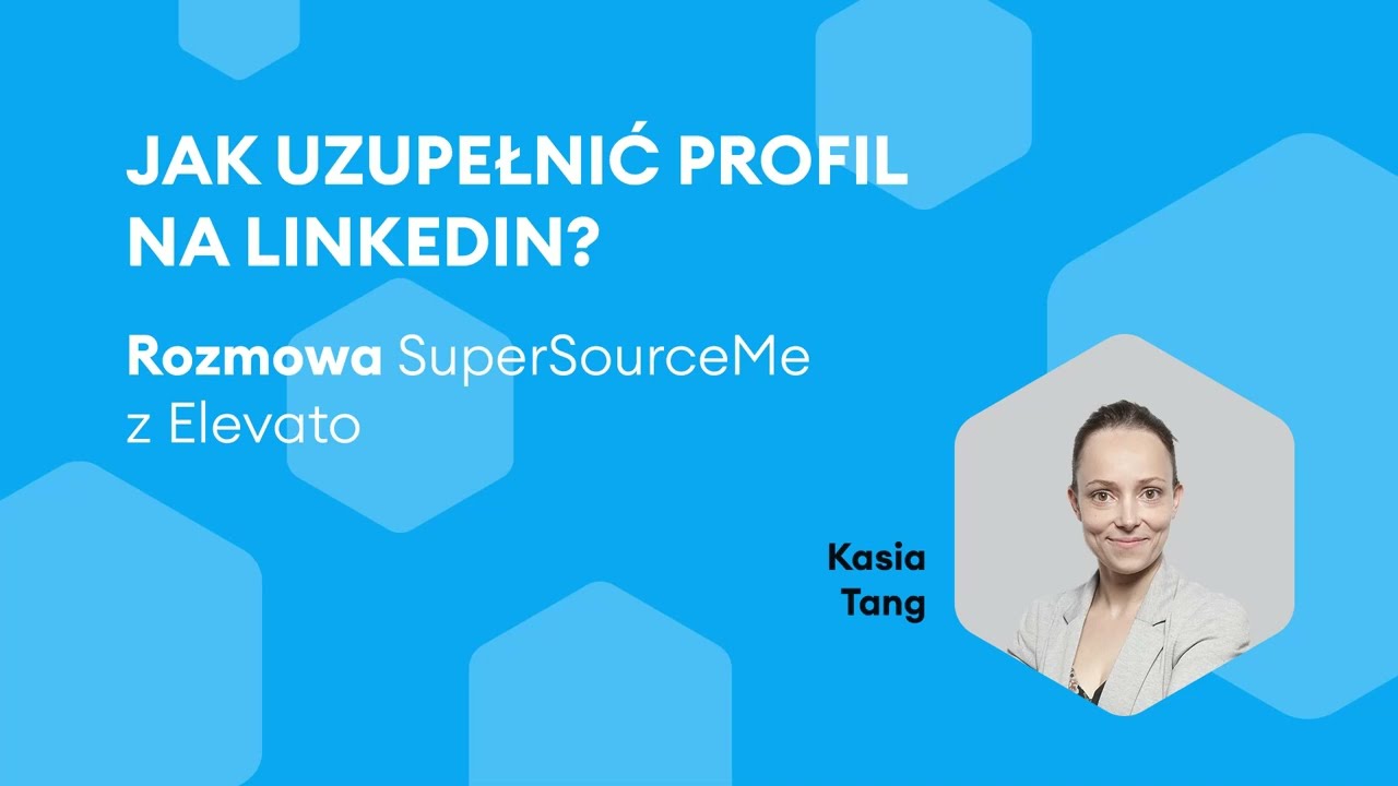 Jak uzupełnić profil na LinkedIn? Kasia Tang i Karolina Latus dla Elevato