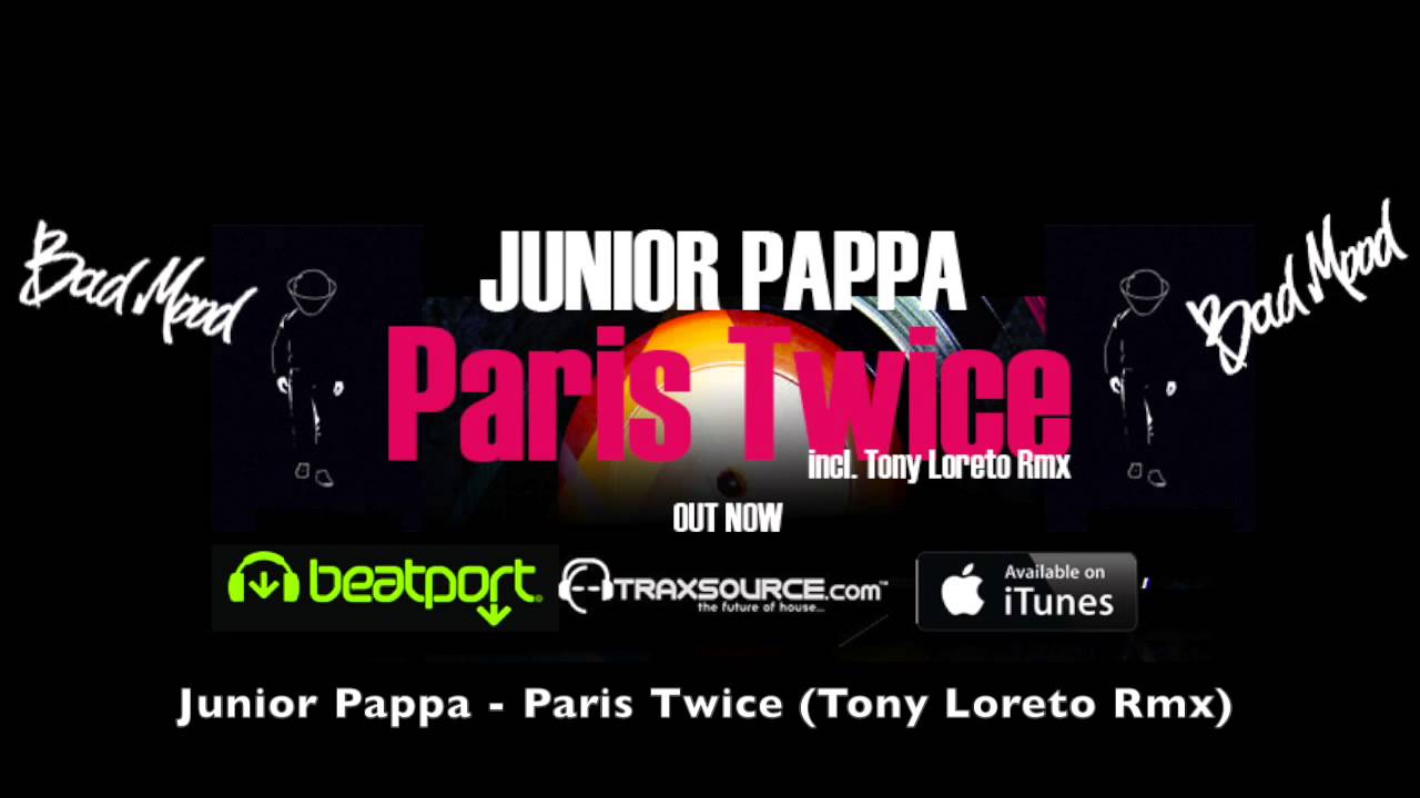 #BADMOODRECORDS Junior Pappa - Paris Twice (Tony Loreto Rmx)