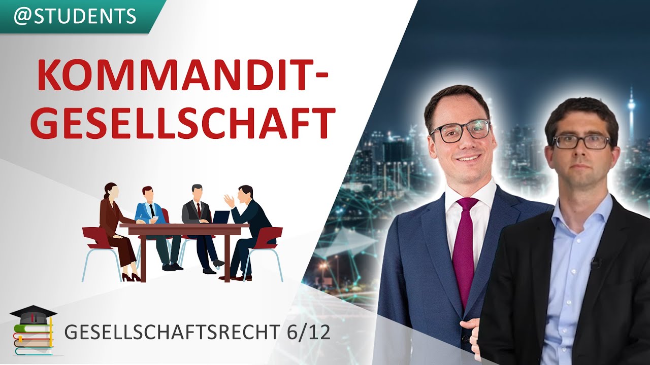 Die Kommanditgesellschaft (KG) in Abgrenzung zur GbR und OHG | Gesellschaftsrecht 6/12