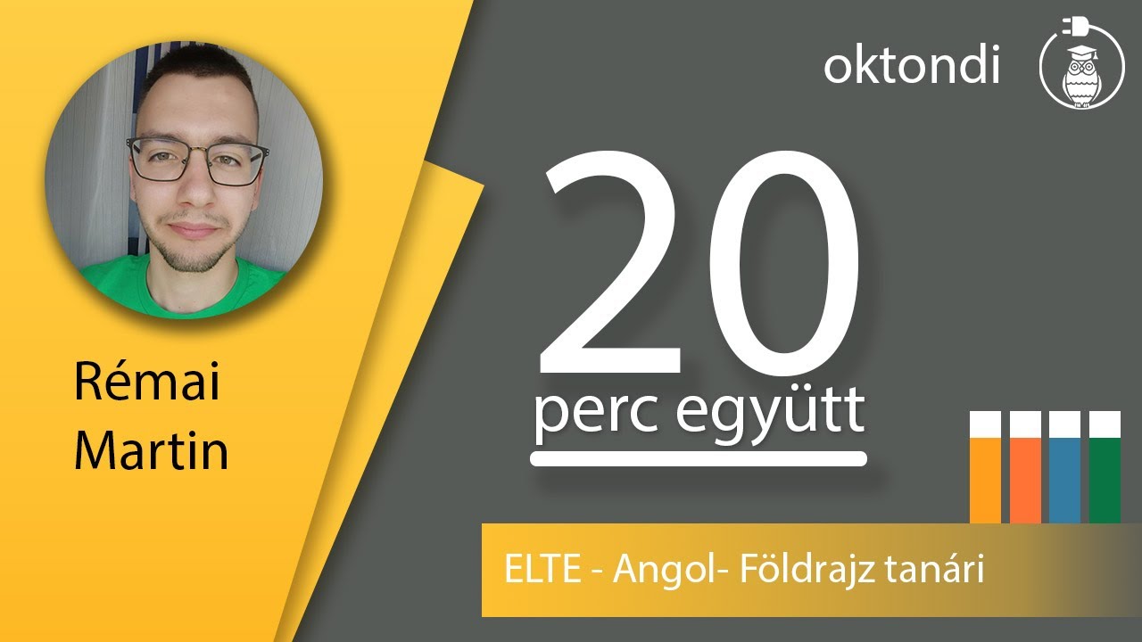 ELTE - Osztatlan tanárképzés, angol-földrajz (Rémai Martin) | Húsz perc együtt 54. rész