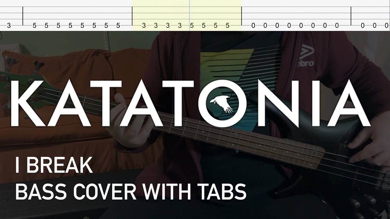 Katatonia - I Break (Bass Cover with Tabs)