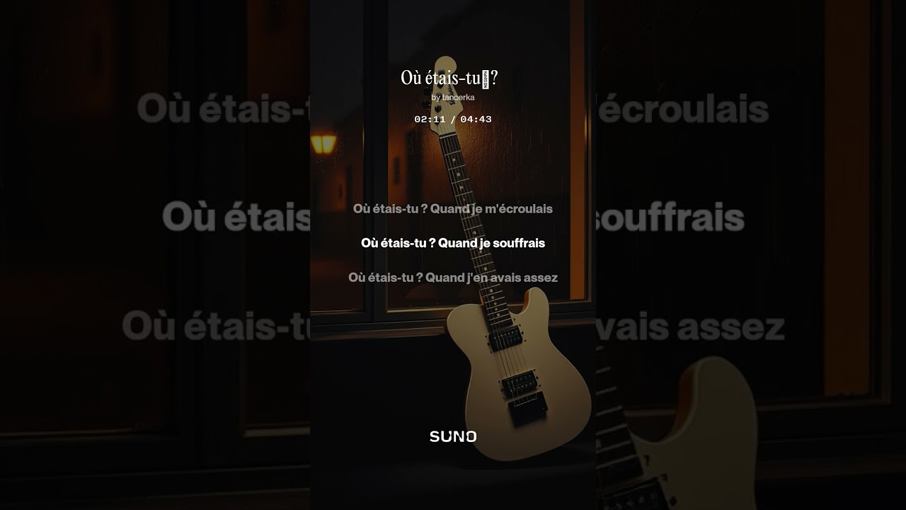 Où étais tu ?